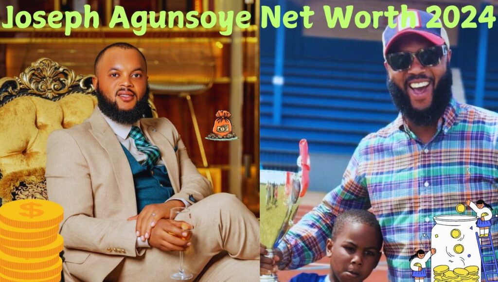 Joseph Agunsoye net worth 2024